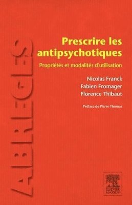 Nicolas FRANCK, Fabien Fromager, Florence Thibaut - Prescrire les antipsychotiques, Häftad. Tillgänglighet: Lägg i varukorg