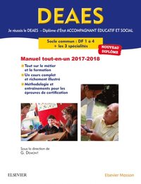 Je réussis le DEAES  - Diplÿme d''ÿtat Accompagnant ÿducatif et Social - Le tout-en-un 2017-2018