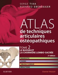Atlas de techniques ostéopathiques. T. 2. Le bassin et la charniäre lombo-sacrée.
