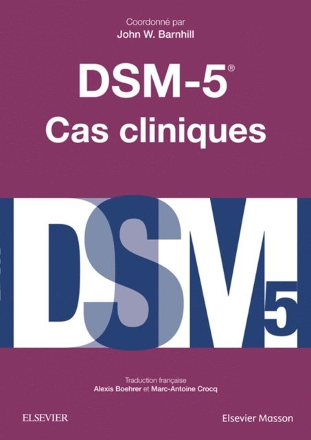 Marc-Antoine Crocq, Alexis Etienne Boehrer, John W. Barnhill - DSM-5 - Cas cliniques, E-bok