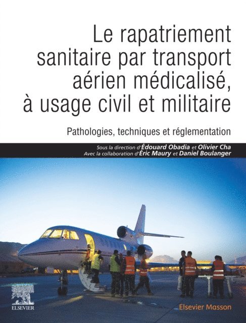 Olivier Cha, Edouard Obadia - Le rapatriement sanitaire par transport aerien medicalise, a usage civil et militaire, E-bok. Tillgänglighet: Lägg i varukorg