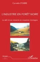 Stubbe Cornelia - L'industrie en Forêt-Noire, Häftad