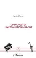 Scheyder Patrick - Dialogues sur l'improvisation musicale, Häftad