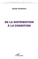 Vandeloise Claude - De la distribution à la cognition, Häftad. Tillgänglighet: Lägg i varukorg