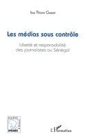 Gueye Issa Thioro - Les médias sous contrôle, Häftad