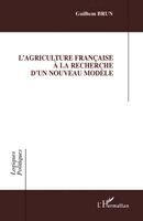 Brun Guilhem - L'agriculture française à la recherche d'un nouveau modèle, Häftad. Tillgänglighet: Lägg i varukorg