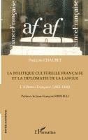 Chaubet Francois - politique culturelle française et la diplomatie de la langue, Häftad. Tillgänglighet: Lägg i varukorg
