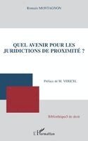 Montagnon Romain - Quel avenir pour les juridictions de proximité?, Häftad