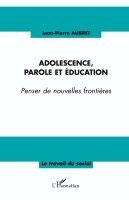 Aubret Jean-Pierre - Adolescence, parole et éducation, Häftad. Tillgänglighet: Lägg i varukorg