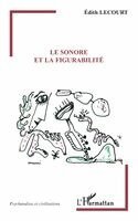 Edith Lecourt - sonore et la figurabilité, Häftad
