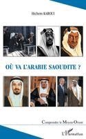Karoui Hichem - Où va l'Arabie Saoudite ?, Häftad. Tillgänglighet: Lägg i varukorg