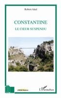 Attal Robert - Constantine le coeur suspendu, Häftad. Tillgänglighet: Lägg i varukorg