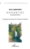 Boris Lobatchev - L'autrement-être, Häftad. Tillgänglighet: Lägg i varukorg