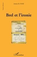 El Fassi Amina - Brel et l'ironie, Häftad. Tillgänglighet: Lägg i varukorg