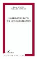Les réseaux de santé, une nouvelle médecine ?