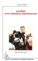 Staub Vincent - Libye et les migrations subsahariennes, Häftad
