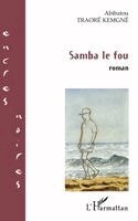 Traore Kemgne Abibatou - Samba le fou, Häftad. Tillgänglighet: Lägg i varukorg