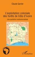 L'exploitation coloniale des forêts en Côte d'Ivoire
