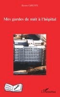 Greffe Bruno - Mes gardes de nuit à l'hôpital, Häftad. Tillgänglighet: Lägg i varukorg