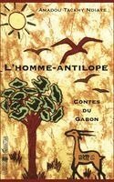 Ndiaye Amadou Tackhy - L'homme - antilope, Häftad