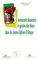 Recchi Silvia - Autonomie financière et gestion des biens dans les jeunes Eglises d'Afrique, Häftad. Tillgänglighet: Lägg i varukorg