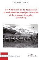 Pecout Christophe - Les Chantiers de la Jeunesse et la revitalisation physique et morale de la jeunesse française (1940-1944), Häftad. Tillgänglighet: Lägg i varukorg