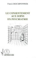 Descarpentries Francis - consentement aux soins en psychiatrie, Häftad. Tillgänglighet: Lägg i varukorg