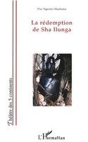 Pius Ngandu Nkashama - rédemption de Sha Ilunga, Häftad