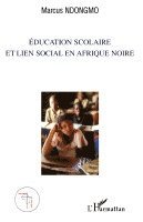 Ndongmo Marcus - Education scolaire et lien social en Afrique noire, Häftad