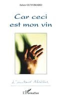 Julien Guyomard - Car ceci est mon vin, Häftad