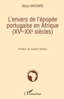 L'envers de l'épopée portugaise en Afrique (XVe-XXe siècles)