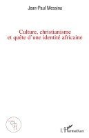 Messina Jean-Paul - Culture, christianisme et quête d'une identité africaine, Häftad. Tillgänglighet: Lägg i varukorg