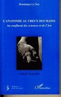 Dominique Le Nen - L'anatomie au creux des mains, Häftad. Tillgänglighet: Lägg i varukorg