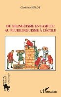 Helot Christine - Du bilinguisme en famille au plurilinguisme à l'école, Häftad
