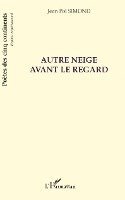 Autre neige avant le regard