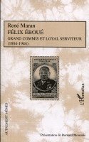 René Maran, Bernard Mouralis - Félix Eboué Grand commis et loyal serviteur (1884-1944), Häftad. Tillgänglighet: Lägg i varukorg