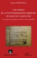 Fehrenbach Jerome - famille de la petite bourgeoisie parisienne de Louis XIV à Louis XVIII, Häftad