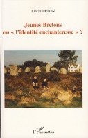 Erwan Delon - Jeunes Bretons ou "l'identité enchanteresse"?, Häftad. Tillgänglighet: Lägg i varukorg
