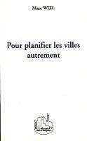 Wiel Marc - Pour planifier les villes autrement, Häftad. Tillgänglighet: Lägg i varukorg