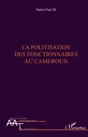 Ze Martin Paul - politisation des fonctionnaires au Cameroun, Häftad