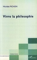 Pichon Michele - Vivre la philosophie, Häftad. Tillgänglighet: Lägg i varukorg
