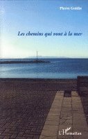 Pierre Goldin - Les chemins qui vont à la mer, Häftad