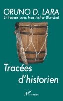 Oruno Lara - Tracées d'historien, Häftad. Tillgänglighet: Lägg i varukorg