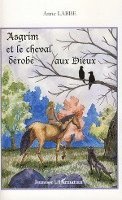 Labbe Anne - Asgrim et le cheval dérobé aux dieux, Häftad. Tillgänglighet: Lägg i varukorg