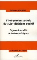Goasmat Gregory - L'intégration sociale du sujet déficient auditif, Häftad. Tillgänglighet: Lägg i varukorg
