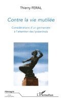 Thierry Feral - Contre la vie mutilée, Häftad