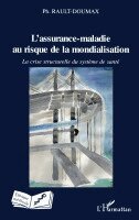 Philippe Rault-Doumax - L'assurance-maladie au risque de la mondialisation, Häftad. Tillgänglighet: Lägg i varukorg