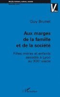 Guy Brunet - Aux marges de la famille et de la société, Häftad. Tillgänglighet: Lägg i varukorg