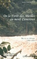 Alain Thuillier - De la forêt des abeilles au Mont Cameroun, Häftad. Tillgänglighet: Lägg i varukorg
