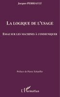 Jacques Perriault - logique de l'usage, Häftad. Tillgänglighet: Lägg i varukorg